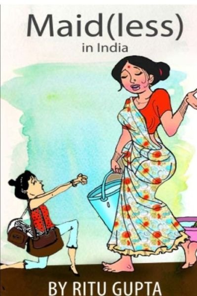 Cover for Ritu Gupta · Maid (less) in India (Paperback Bog) (2016)