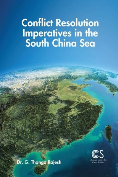 Cover for G Thanga Rajesh · Conflict Resolution Imperatives in the South China Sea (Pocketbok) (2017)