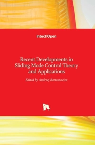 Cover for Andrzej Bartoszewicz · Recent Developments in Sliding Mode Control: Theory and Applications (Hardcover Book) (2017)