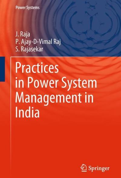 Cover for J Raja · Practices in Power System Management in India - Power Systems (Hardcover Book) [1st ed. 2018 edition] (2018)