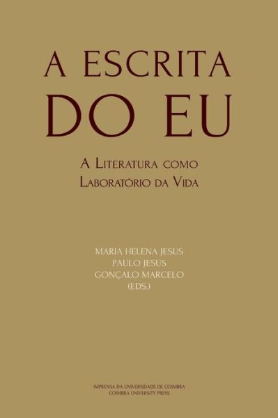 A Escrita do Eu - Paulo Jesus - Books - Imprensa Da Universidade de Coimbra / Co - 9789892615714 - March 24, 2020