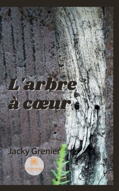 Cover for Jacky Grenier · L'arbre a coeur (Paperback Book) (2021)