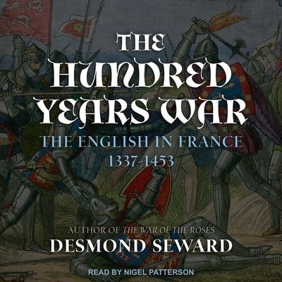 The Hundred Years War - Desmond Seward - Music - TANTOR AUDIO - 9798200362714 - May 7, 2019