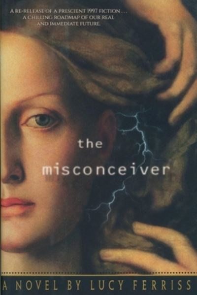 Cover for Lucy Ferriss · The Misconceiver (Paperback Book) (2022)