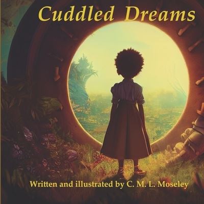 Cover for Moseley C. M. L. Moseley · Cuddled Dreams (Paperback Book) (2022)