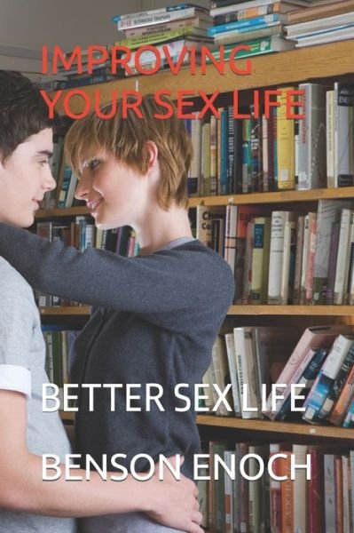 Cover for Enoch Benson Enoch · Improving Your Sex Life: Better Sex Life (Paperback Bog) (2022)