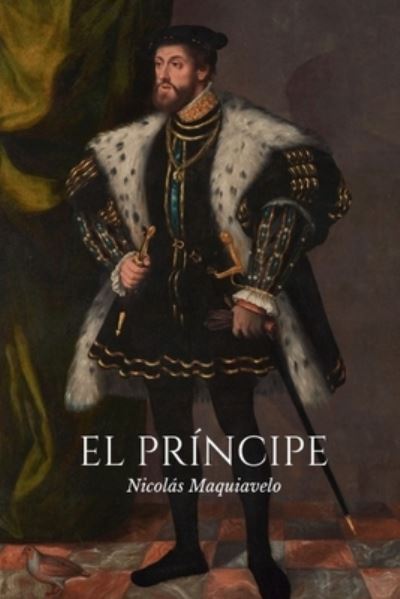 El Principe - Nicolas Maquiavelo - Livres - Independently Published - 9798514924714 - 4 juin 2021