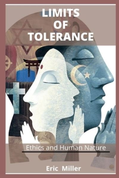 Cover for Eric Miller · Limits of Tolerance: Human Ethics and Nature (Paperback Book) (2021)