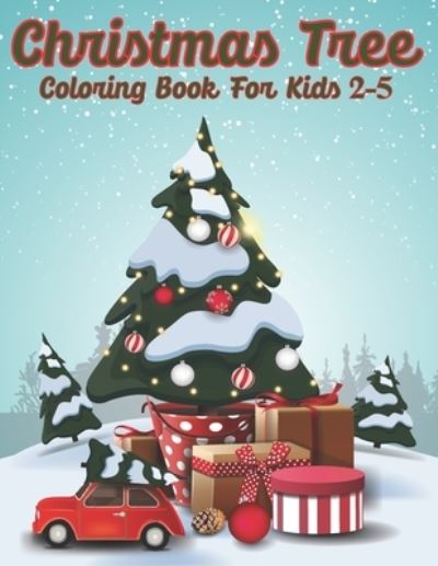 Cover for Real Shot Publishing · Christmas Tree Coloring Book For Kids 2-5 (Taschenbuch) (2020)