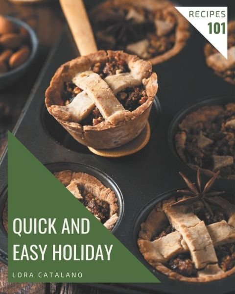 Cover for Lora Catalano · 101 Quick and Easy Holiday Recipes (Pocketbok) (2020)