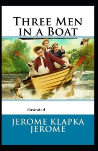 Cover for Jerome K Jerome · Three Men in a Boat Illustrated (Paperback Bog) (2020)
