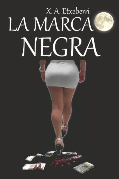 Cover for Xavier Alexander Etxeberri · La marca negra (Paperback Bog) (2020)