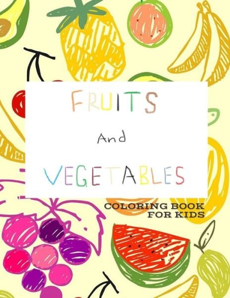 Cover for Unes Idlisn · Fruits and Vegetables Coloring Book for Kids (Paperback Bog) (2020)