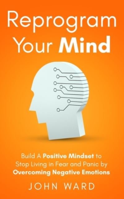 Cover for John Ward · Reprogram Your Mind (Paperback Book) (2020)