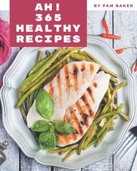 Cover for Pam Baker · Ah! 365 Healthy Recipes (Paperback Bog) (2020)