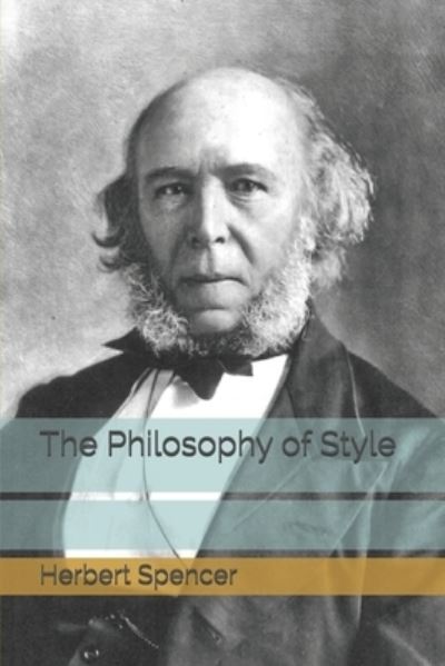 Cover for Herbert Spencer · The Philosophy of Style (Paperback Book) (2021)