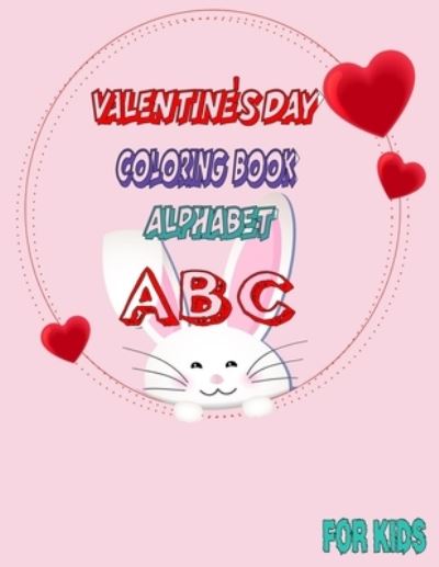 Cover for All Book · Valentine's Day Coloring Book alphabet ABC for Kids (Paperback Book) (2021)