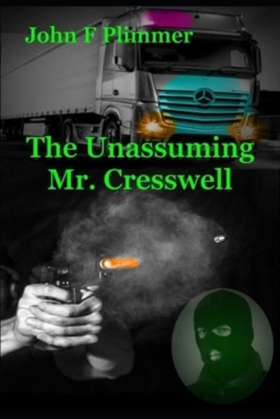 Cover for John F Plimmer · The Unassuming Mr. Cresswell (Taschenbuch) (2021)