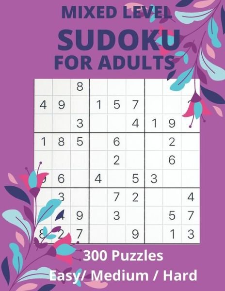 Cover for Peter Clarke · Mixed Level Sudoku For Adults: 300 Brain Tingling Puzzles Easy-Medium-Hard (Taschenbuch) (2021)