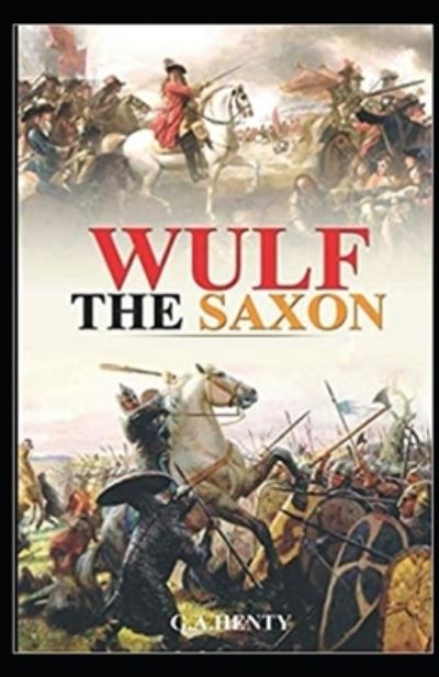 Cover for G. A. Henty · Wulf the Saxon Illustrated (N/A) (2021)