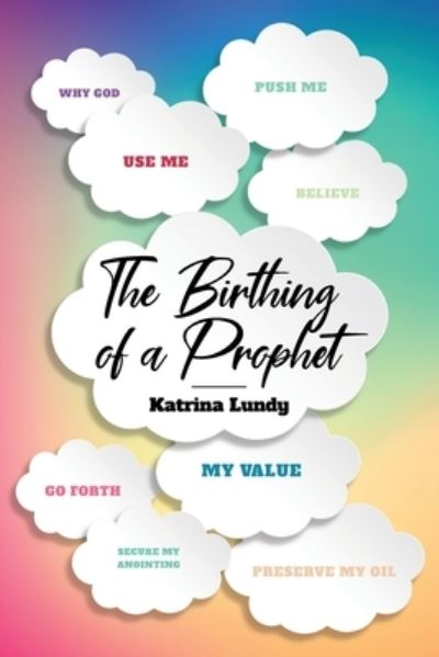 Cover for Lundy Katrina Lundy · The Birthing of a Prophet (Paperback Book) (2022)