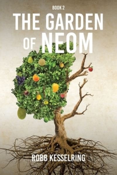 Cover for Kesselring Robb Kesselring · The Garden of Neom: Book 2 (Pocketbok) (2022)