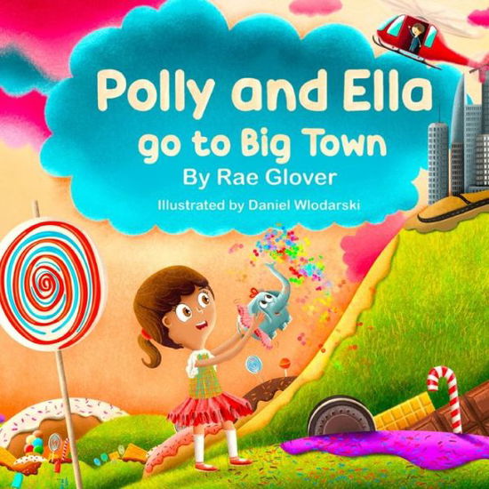 Cover for Glover Rae Glover · Polly and Ella go to Big Town (Paperback Book) (2023)