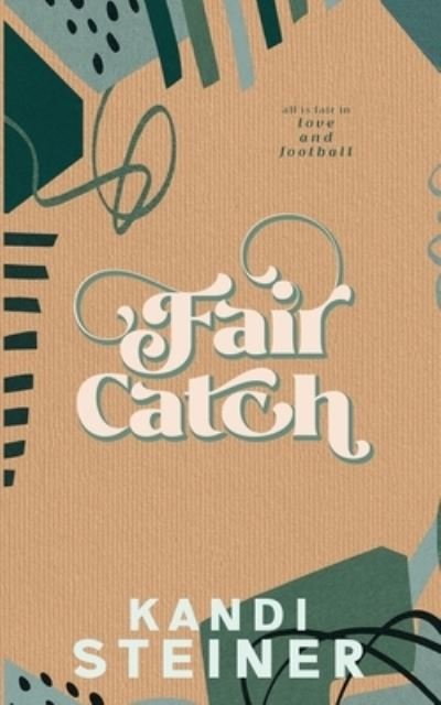 Cover for Kandi Steiner · Fair Catch: Special Edition (Taschenbuch) (2022)