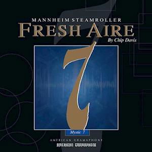 Fresh Aire 7 - Mannheim Steamroller - Musik - AMERICAN GRAMAPHONE - 0012805500715 - 15. Oktober 2021