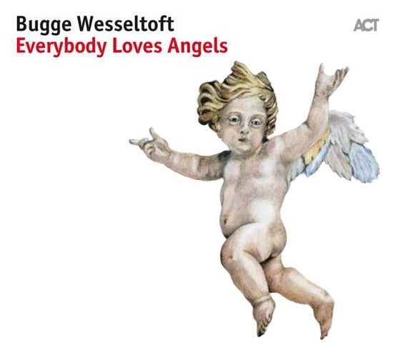 Everybody Loves Angels - Bugge Wesseltoft - Musikk - ACT MUSIC - 0614427984715 - 27. oktober 2017