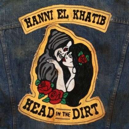 Cover for Hanni El Khatib · Head In The Dirt (LP) (2013)