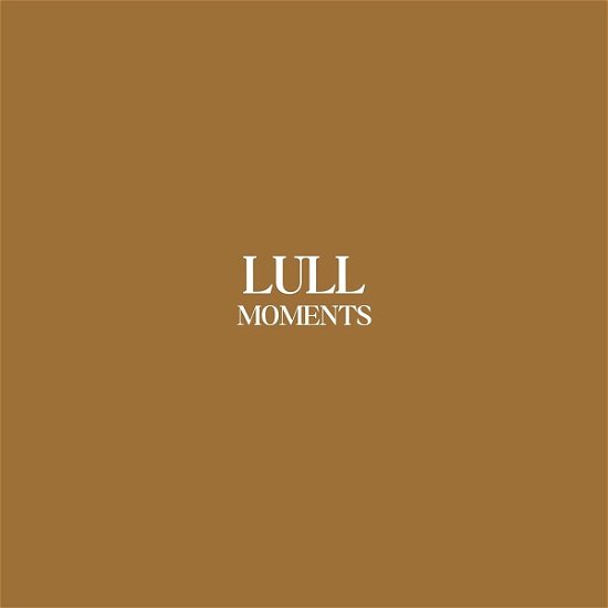 Cover for Lull · Moments (Brown Vinyl) (LP) (2022)