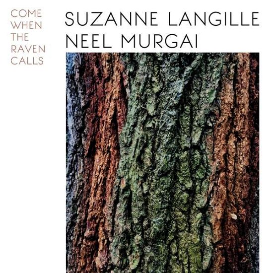 Cover for Suzanne Langille &amp; Neel Murgai · Come When The Raven Calls (LP) (2020)