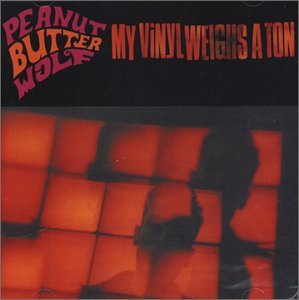 Cover for Peanut Butter Wolf · My Vinyl Weighs a Ton (LP) (1999)