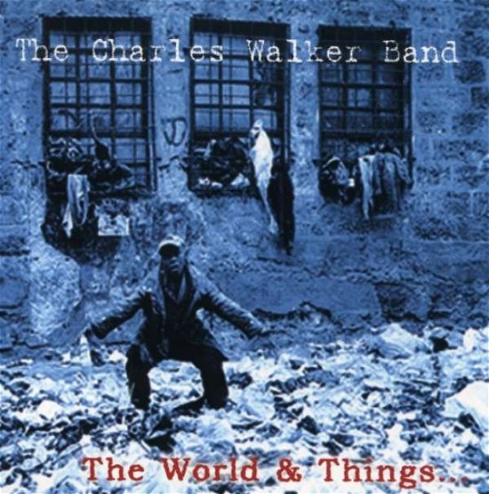 Cover for Charles Walker · World and Things (CD) (2007)