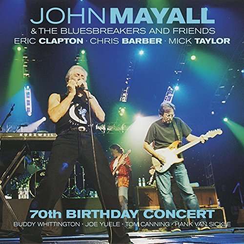 70th Birthday Live in Liverpool - John Mayall / the Bluesbreak - Musiikki - BLUES - 0826992001715 - 