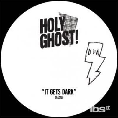 Cover for Holy Ghost! · It Gets Dark (12&quot;) (2019)