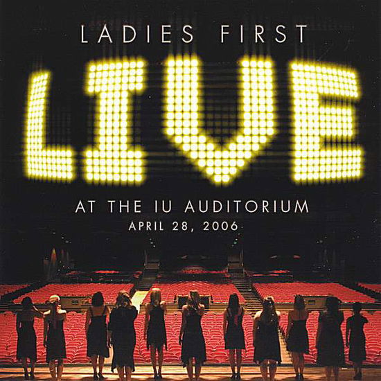 Cover for Ladies First · Live at the Iu Auditorium (CD) (2008)