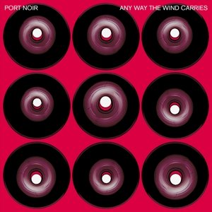 Cover for Port Noir · Any Way The Wind Carries (LP) (2016)