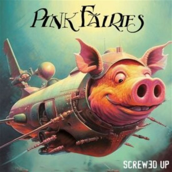 Cover for Pink Fairies · Screwed Up (LP) (2023)