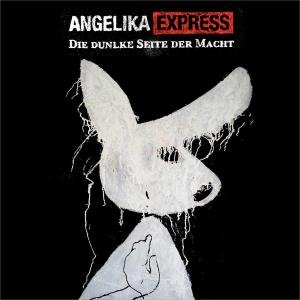 Angelika Express · Die Dunkle Seite Der Macht (CD) (2010)