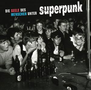 Die Seele Des Menschen - Superpunk - Music - TAPETE - 4047179430715 - June 10, 2010