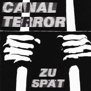 Canalterror · Zu Spat (CD) (2004)