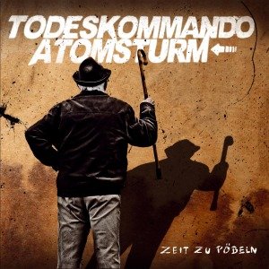 Cover for Todeskommando Atomsturm · Zeit Zu Poebeln (CD) (2012)