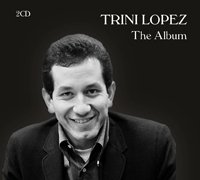 The Album - Trini Lopez - Musiikki - BLACK LINE COLLECTION - 4260494433715 - perjantai 9. lokakuuta 2020