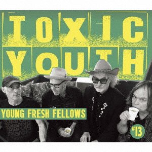 Cover for Young Fresh Fellows · Toxic Youth (CD) [Japan Import edition] (2021)