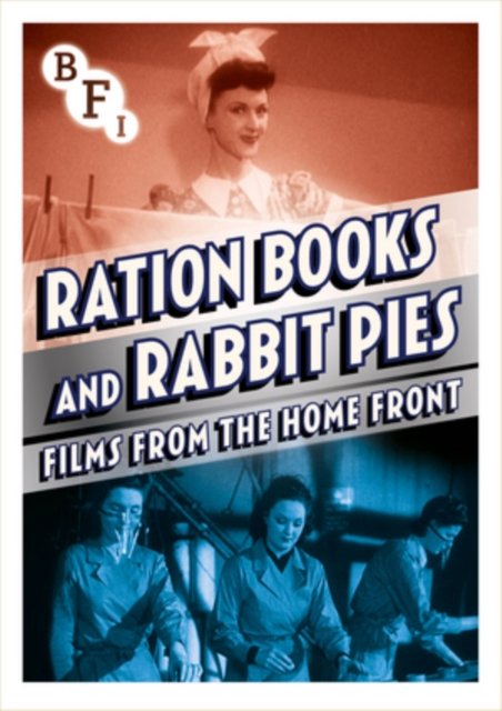 Cover for Ration Books and Rabbit Pies · Ration Books And Rabbit Pies - Films From The Home Front (DVD) (2016)