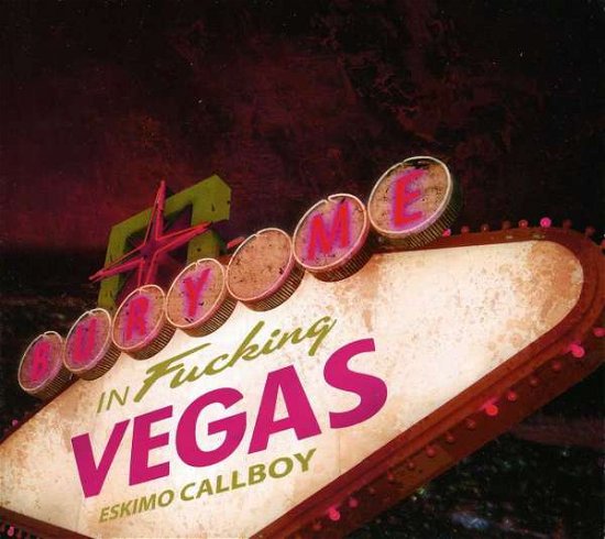 Cover for Eskimo Callboy · Bury Me in Vegas (CD) (2012)