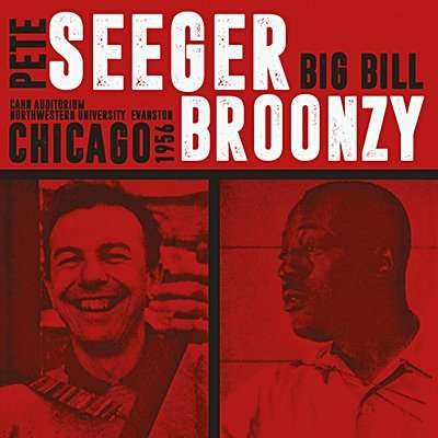 Cover for Seeger,pete / Big Bill Broonzy · Cahn Auditorium Northwestern University Evanston (CD) (2016)