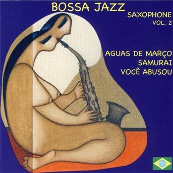 Cover for Bossa Jazz Saxophone Vol.2 · Aguas de marco, saamurai, voce abus (CD) (2014)